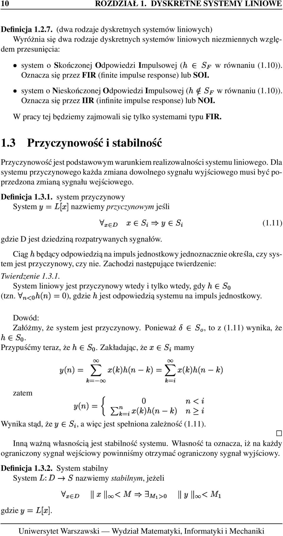 10)). Oznacza się przez FIR (finite impulse response) lub SOI. system o Nieskończonej Odpowiedzi Impulsowej ( $ & w równaniu (1.10)). Oznacza się przez IIR (infinite impulse response) lub NOI.