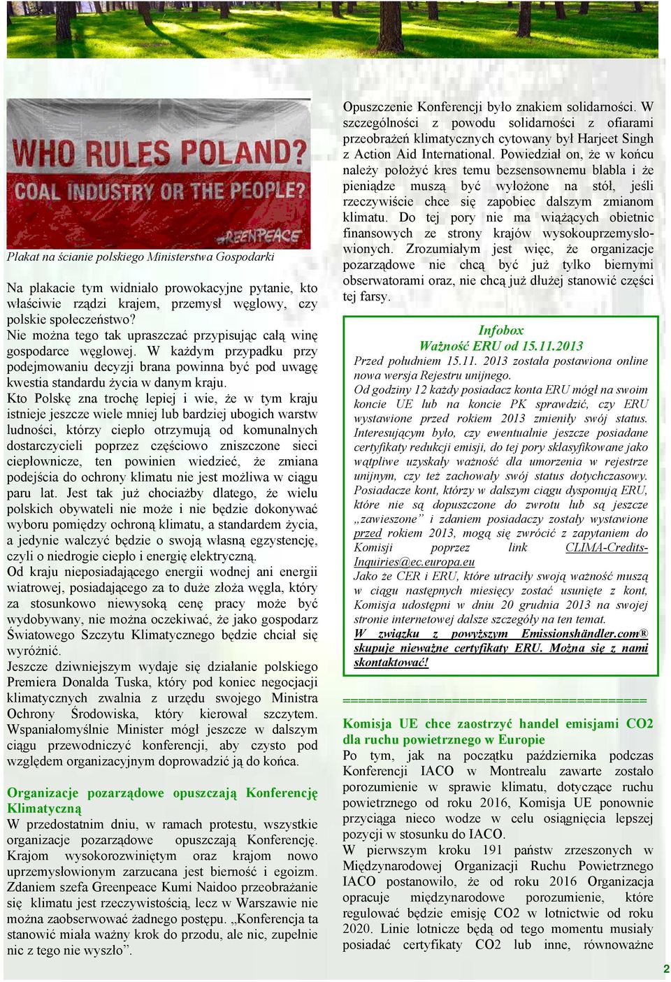 Kto Polskę zna trochę lepiej i wie, że w tym kraju istnieje jeszcze wiele mniej lub bardziej ubogich warstw ludności, którzy ciepło otrzymują od komunalnych dostarczycieli poprzez częściowo