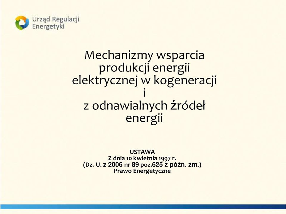 źródeł energii USTAWA Z dnia 10 kwietnia 1997 r.