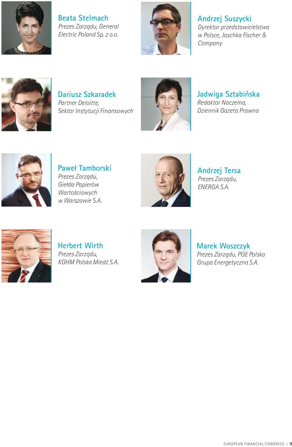 o. Andrzej Suszycki Dyrektor przedstawicielstwa w Polsce, Joschka Fischer & Company Dariusz Szkaradek Partner Deloitte, Sektor