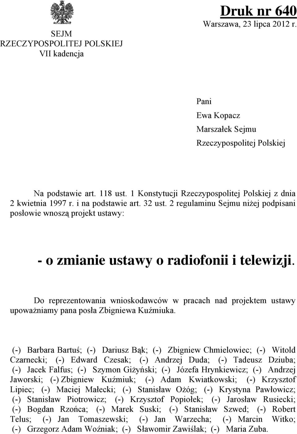 2 regulaminu Sejmu niżej podpisani posłowie wnoszą projekt ustawy: - o zmianie ustawy o radiofonii i telewizji.