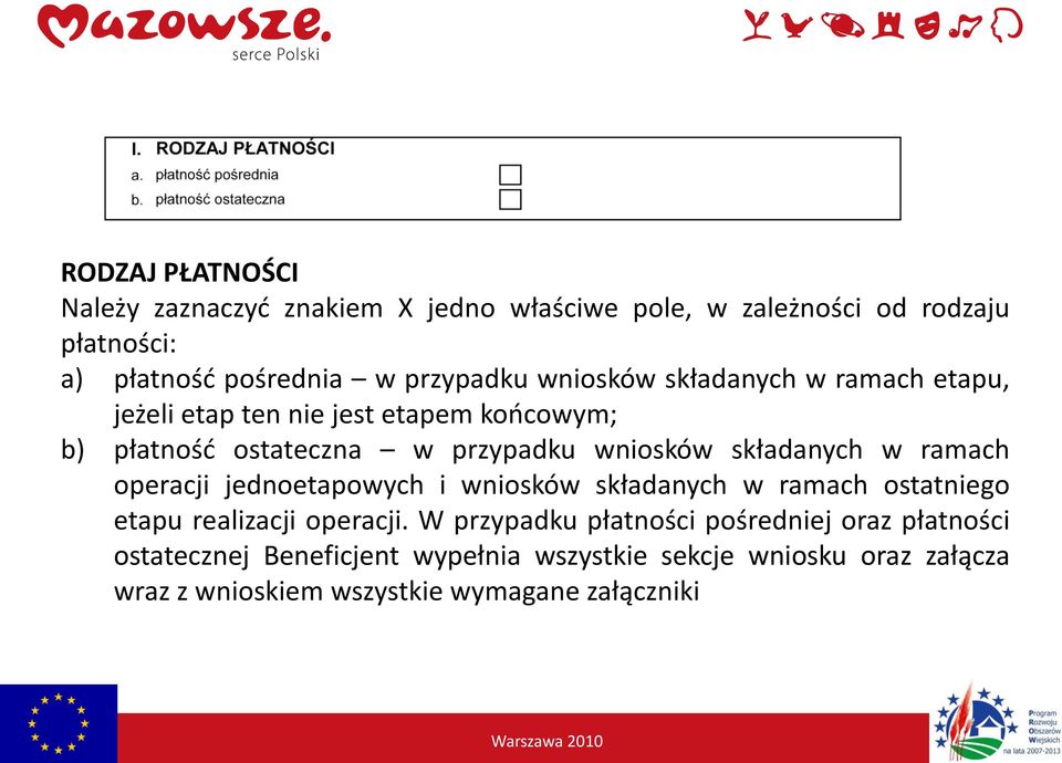 w ramach operacji jednoetapowych i wniosków składanych w ramach ostatniego etapu realizacji operacji.