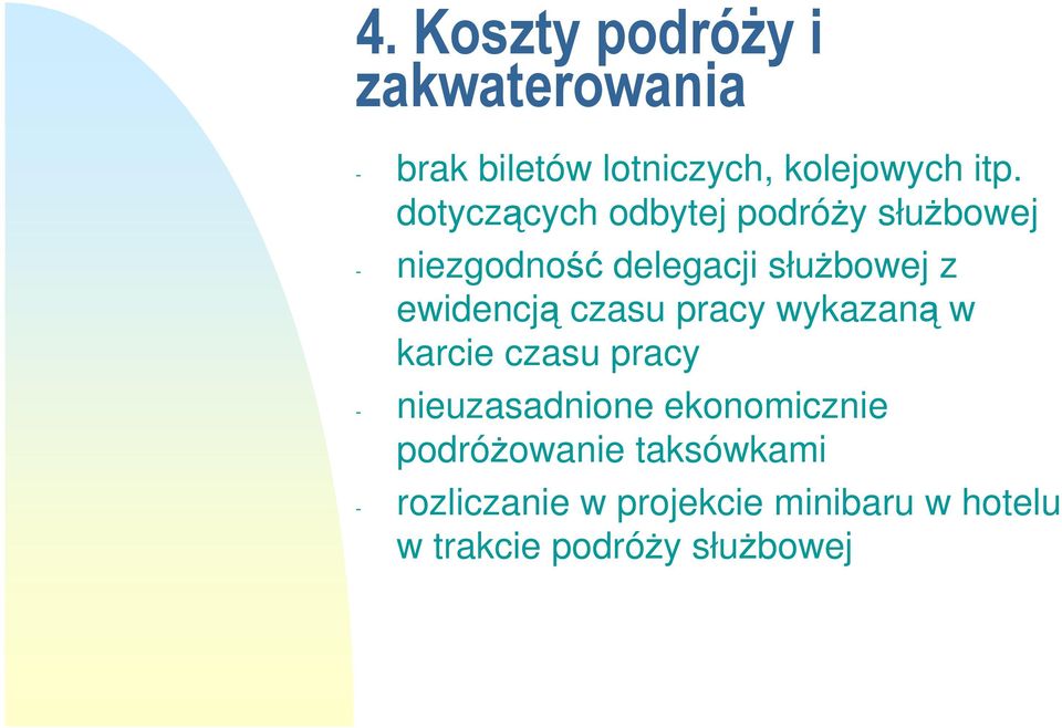 ewidencją czasu pracy wykazaną w karcie czasu pracy - nieuzasadnione ekonomicznie