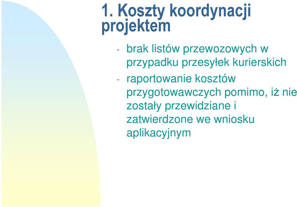 raportowanie kosztów przygotowawczych pomimo, iŝ