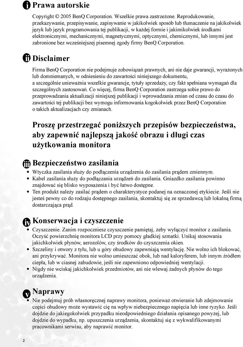 elektronicznymi, mechanicznymi, magnetycznymi, optycznymi, chemicznymi, lub innymi jest zabronione bez wcześniejszej pisemnej zgody firmy BenQ Corporation.