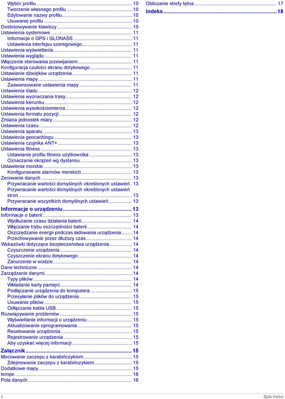 .. 11 Ustawianie dźwięków urządzenia... 11 Ustawienia mapy... 11 Zaawansowane ustawienia mapy... 11 Ustawienia śladu... 12 Ustawienia wyznaczania trasy... 12 Ustawienia kierunku.