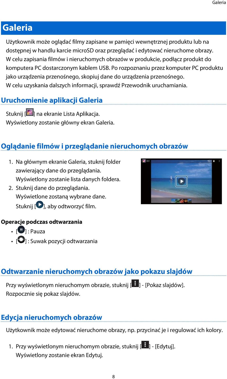 Po rozpoznaniu przez komputer PC produktu jako urządzenia przenośnego, skopiuj dane do urządzenia przenośnego. W celu uzyskania dalszych informacji, sprawdź Przewodnik uruchamiania.