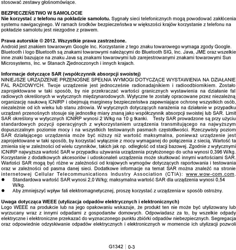 Android jest znakiem towarowym Google Inc. Korzystanie z tego znaku towarowego wymaga zgody Google. Bluetooth i logo Bluetooth są znakami towarowymi należącymi do Bluetooth SIG, Inc.