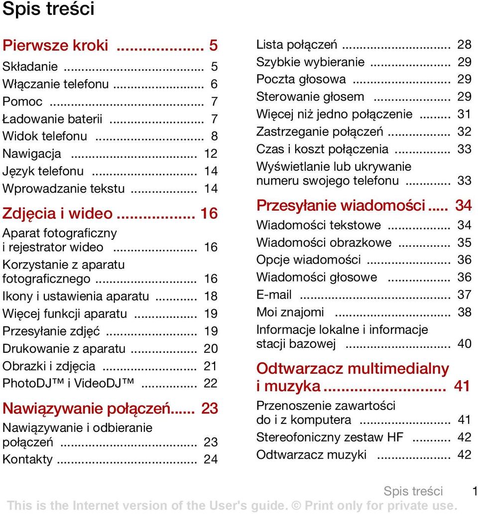 .. 19 Drukowanie z aparatu... 20 Obrazki i zdjęcia... 21 PhotoDJ i VideoDJ... 22 Nawiązywanie połączeń... 23 Nawiązywanie i odbieranie połączeń... 23 Kontakty... 24 Lista połączeń.