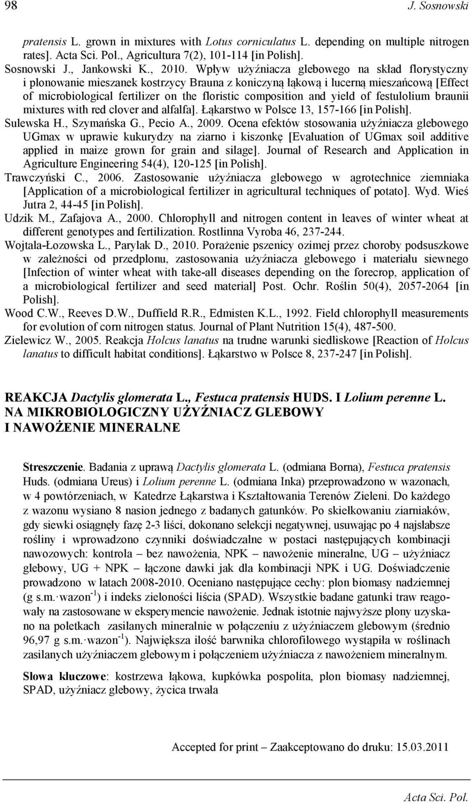 Wpływ użyźniacza glebowego na skład florystyczny i plonowanie mieszanek kostrzycy Brauna z koniczyną łąkową i lucerną mieszańcową [Effect of microbiological fertilizer on the floristic composition