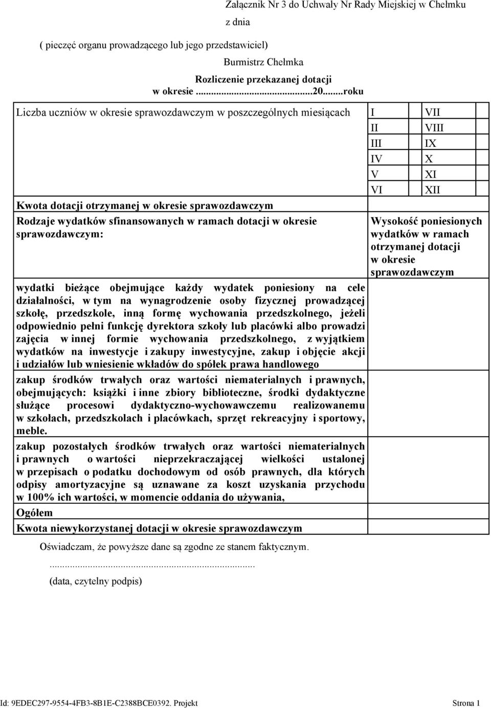 wydatki bieżące obejmujące każdy wydatek poniesiony na cele działalności, w tym na wynagrodzenie osoby fizycznej prowadzącej szkołę, przedszkole, inną formę wychowania przedszkolnego, jeżeli