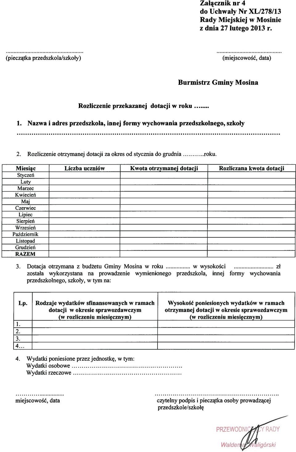 Miesiic Liczba uczniów Kwota otrzymanej dotacji Rozliczana kwota dotacji Styczeń Luty Marzec Kwiecień Maj Czerwiec Lipiec Sierpień Wrzesień Październik Listopad Grudzień RAZEM 3.