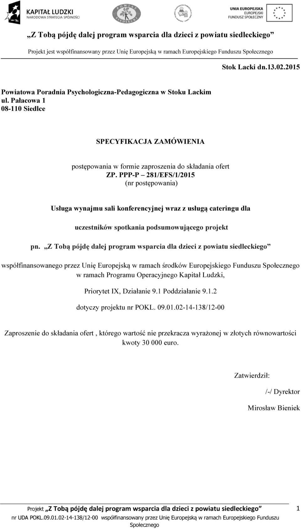 PPP-P 281/EFS/1/2015 (nr postępowania) Usługa wynajmu sali konferencyjnej wraz z usługą cateringu dla uczestników spotkania podsumowującego projekt pn.