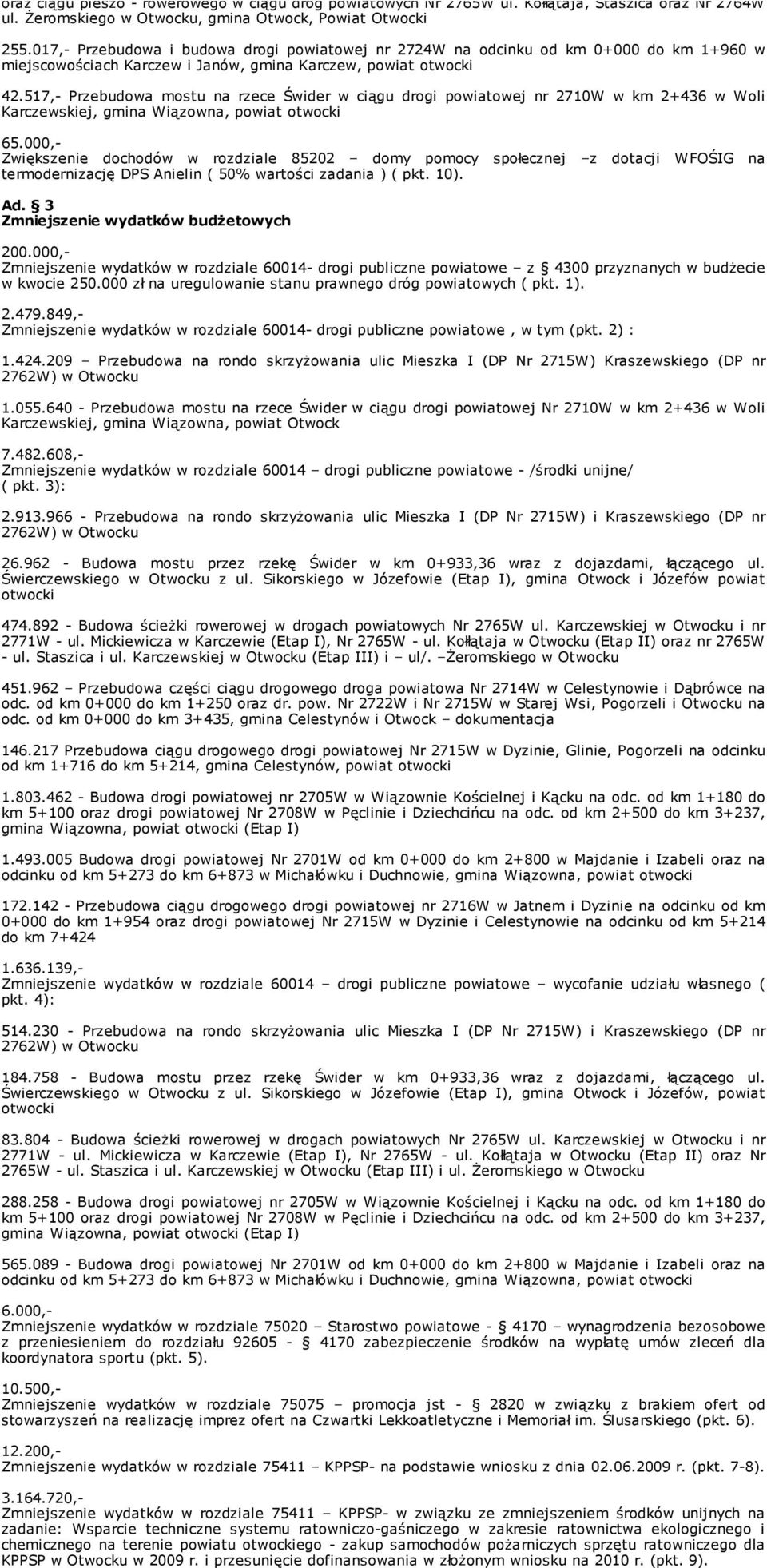 517,- Przebudowa mostu na rzece Świder w ciągu drogi powiatowej nr 2710W w km 2+436 w Woli Karczewskiej, gmina Wiązowna, powiat otwocki 65.