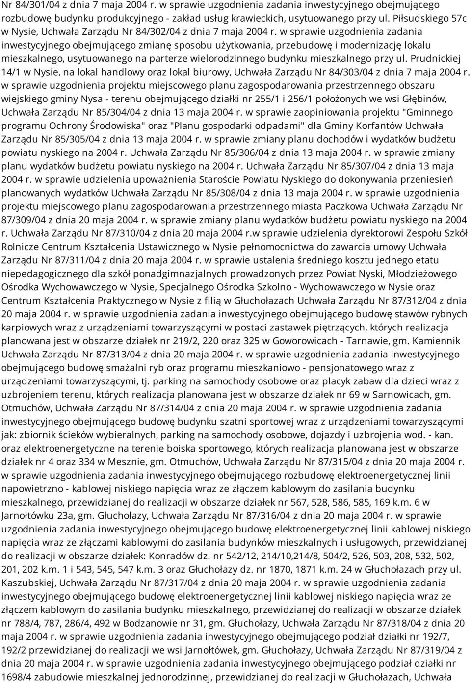 w sprawie uzgodnienia zadania inwestycyjnego obejmującego zmianę sposobu użytkowania, przebudowę i modernizację lokalu mieszkalnego, usytuowanego na parterze wielorodzinnego budynku mieszkalnego przy