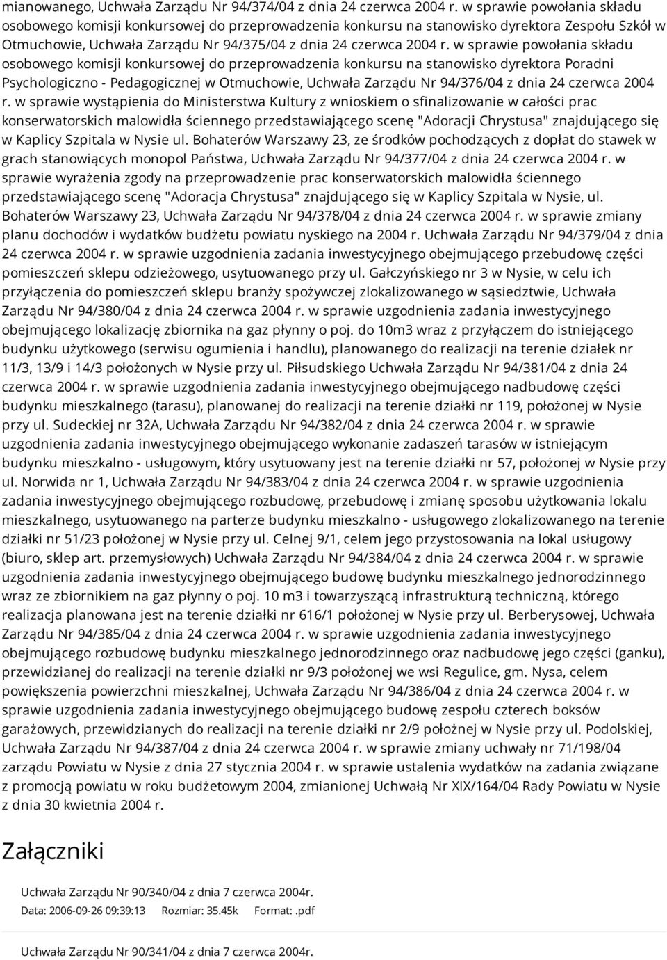 w sprawie powołania składu osobowego komisji konkursowej do przeprowadzenia konkursu na stanowisko dyrektora Poradni Psychologiczno - Pedagogicznej w Otmuchowie, Uchwała Zarządu Nr 94/376/04 z dnia