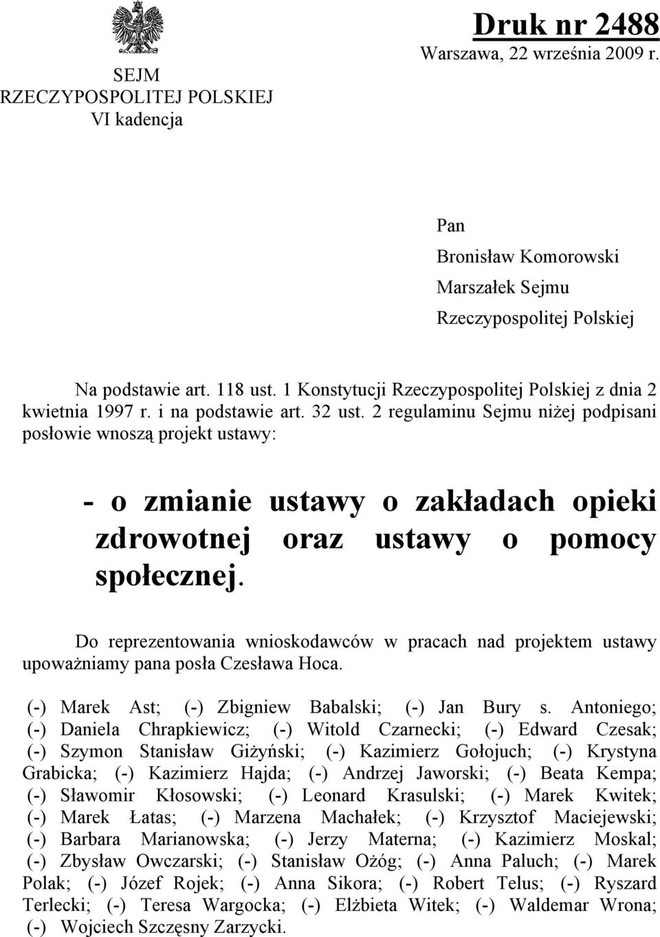 2 regulaminu Sejmu niżej podpisani posłowie wnoszą projekt ustawy: - o zmianie ustawy o zakładach opieki zdrowotnej oraz ustawy o pomocy społecznej.