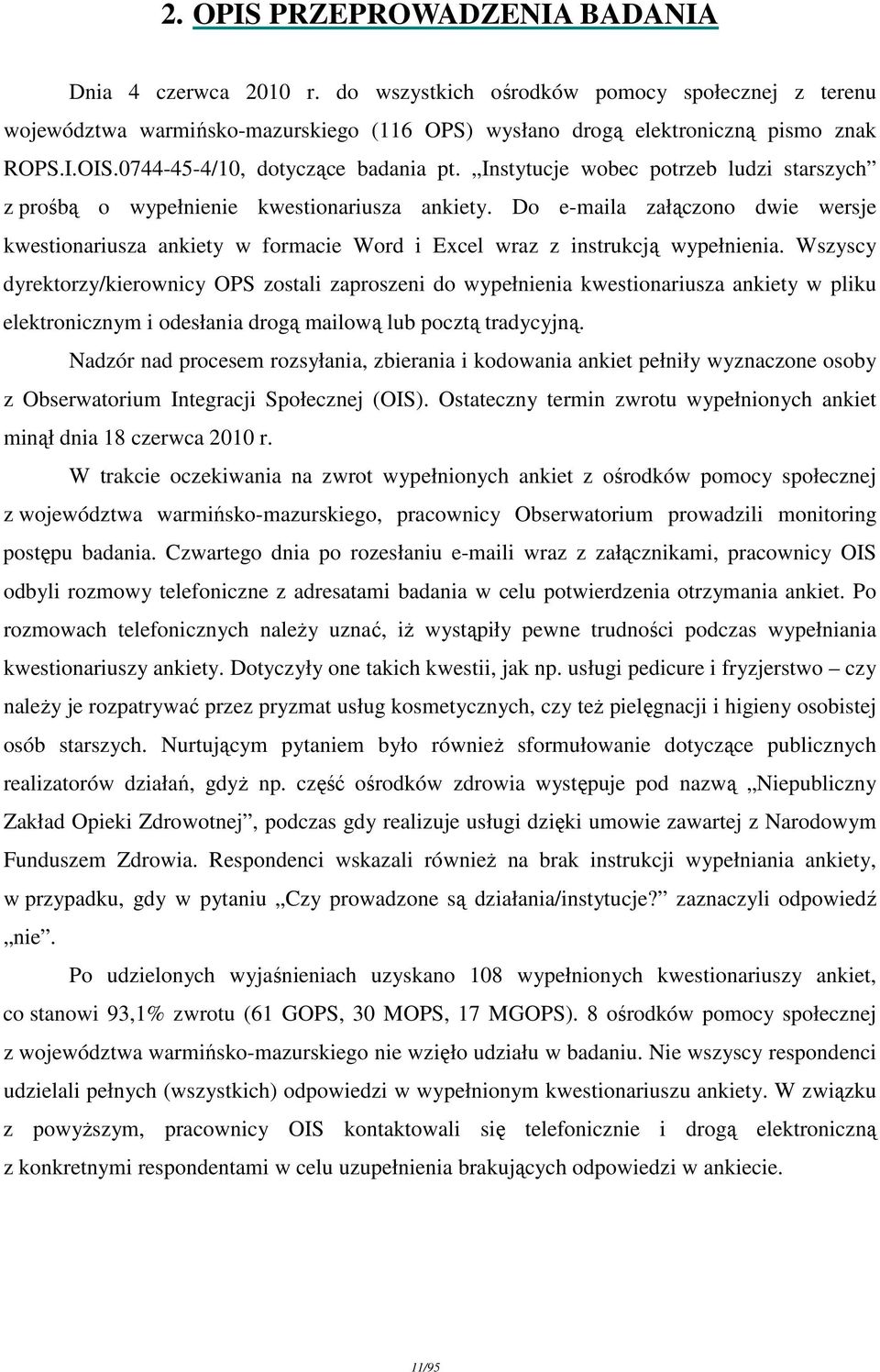 Do e-maila załączono dwie wersje kwestionariusza ankiety w formacie Word i Excel wraz z instrukcją wypełnienia.