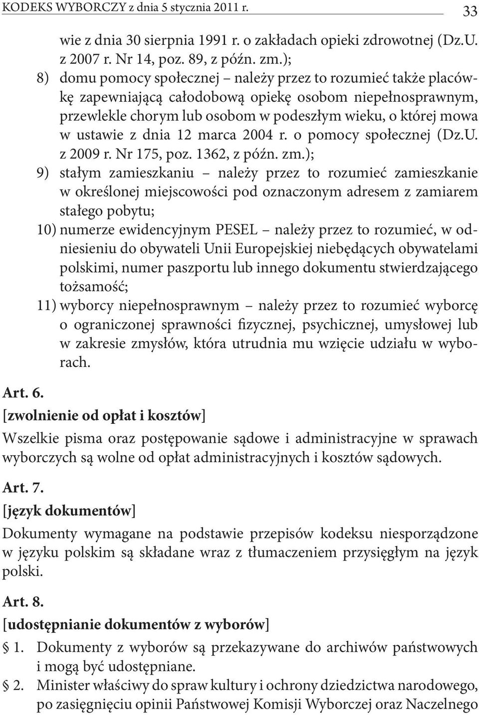 dnia 12 marca 2004 r. o pomocy społecznej (Dz.U. z 2009 r. Nr 175, poz. 1362, z późn. zm.