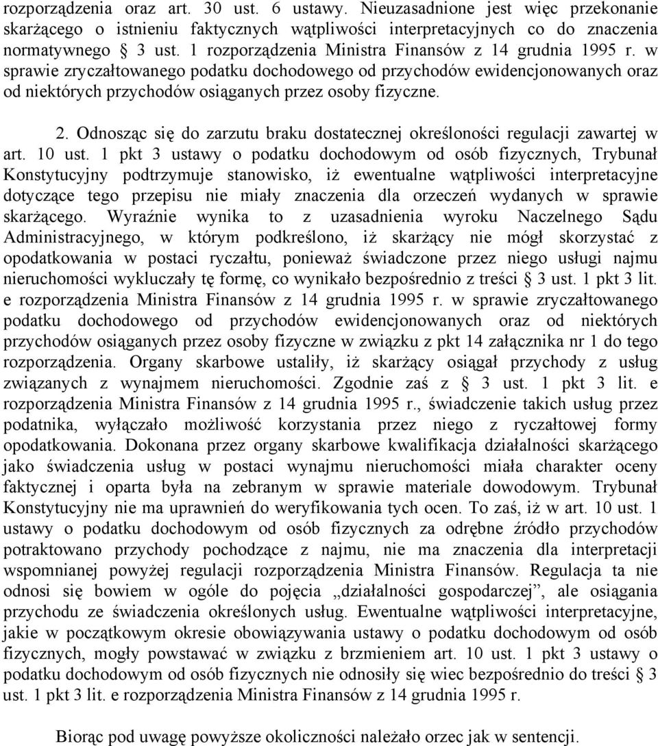 Odnosząc się do zarzutu braku dostatecznej określoności regulacji zawartej w art. 10 ust.