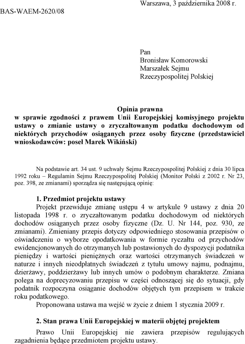 dochodowym od niektórych przychodów osiąganych przez osoby fizyczne (przedstawiciel wnioskodawców: poseł Marek Wikiński) Na podstawie art. 34 ust.