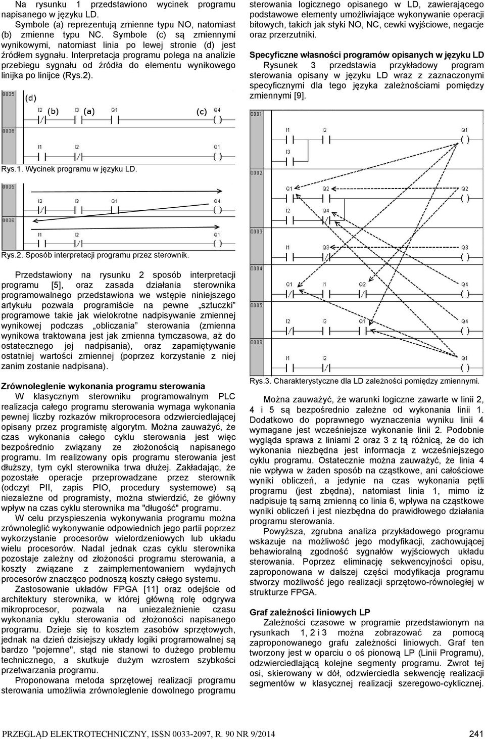 Interpretacja programu polega na analizie przebiegu sygnału od źródła do elementu wynikowego linijka po linijce (Rys.).