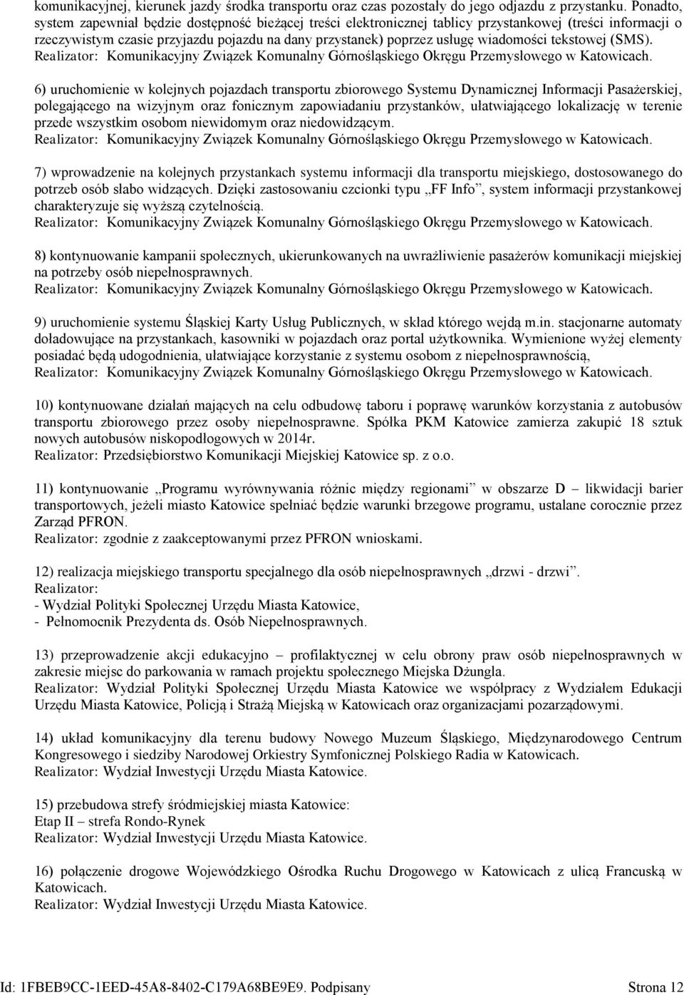 wiadomości tekstowej (SMS). Realizator: Komunikacyjny Związek Komunalny Górnośląskiego Okręgu Przemysłowego w Katowicach.