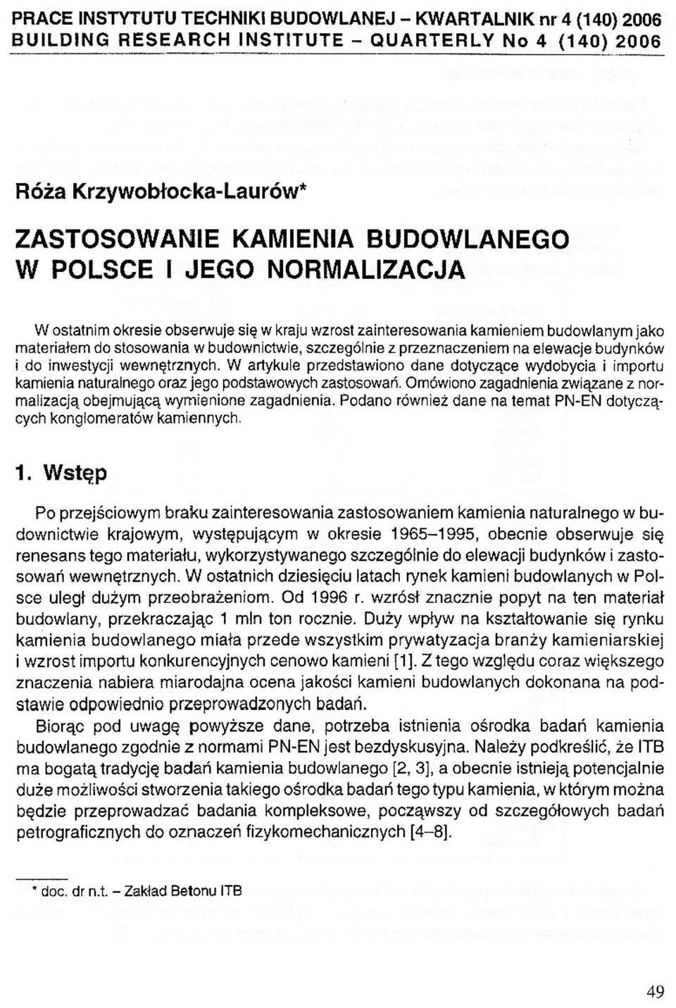 inwestycji wewnętrznych. W artykule przedstawiono dane dotyczące wydobycia i importu kamienia naturalnego oraz jego podstawowych zastosowań.