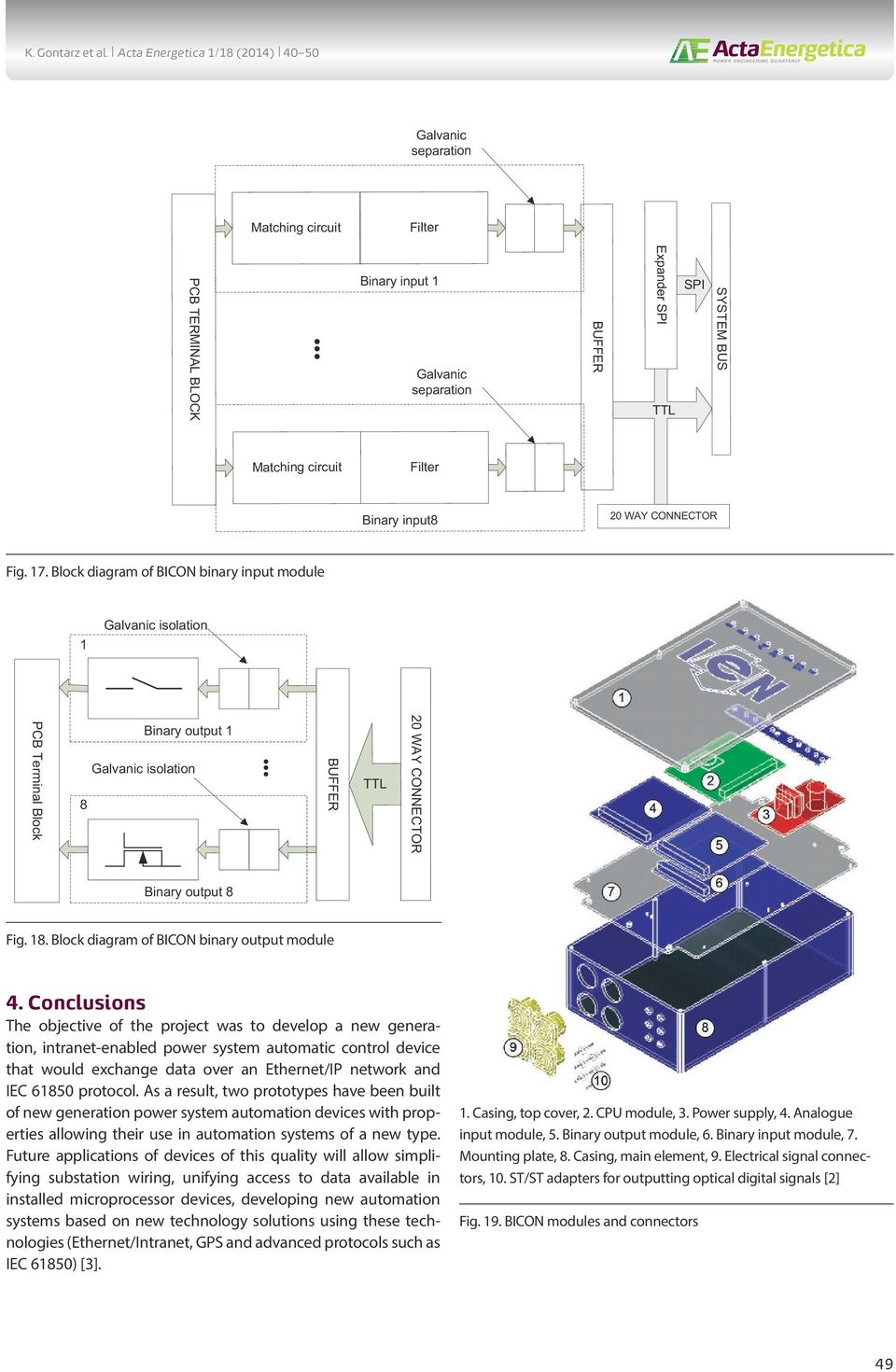 Block diagram of BICON binary input module 1 PCB Terminal Block 8 Binary output 1 BUFFER TTL 20 WAY Binary output 8 Fig. 18. Block diagram of BICON binary output module 4.