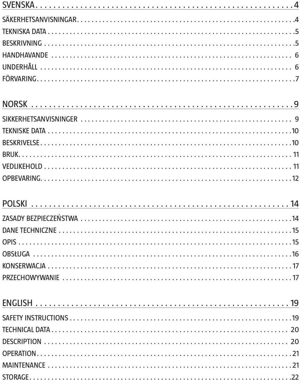 POLSKI 14 ZASADY BEZPIECZEŃSTWA 14 DANE TECHNICZNE 15 OPIS 15 OBSŁUGA 16 KONSERWACJA 17 PRZECHOWYWANIE