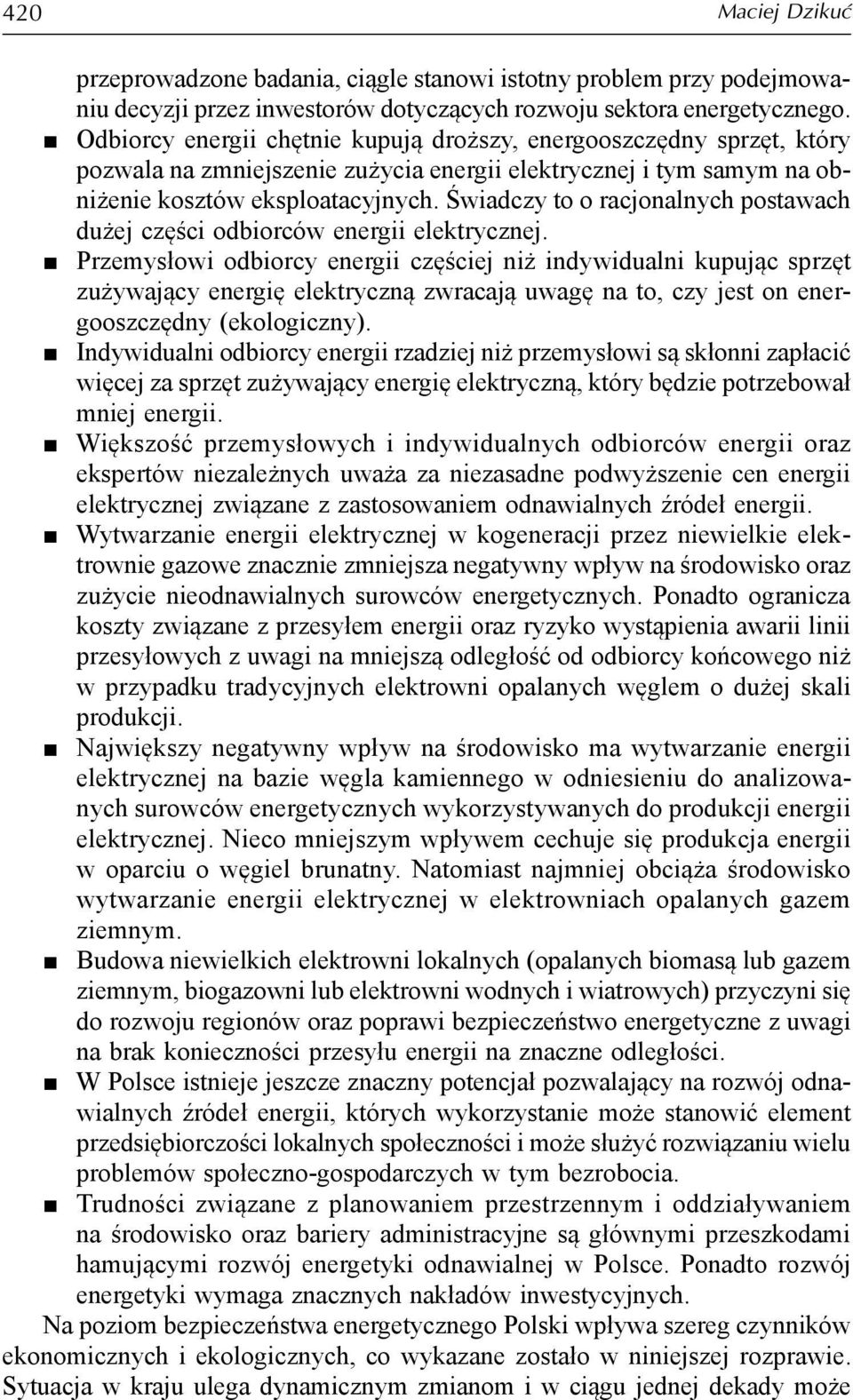 Świadczy to o racjonalnych postawach dużej części odbiorców energii elektrycznej.