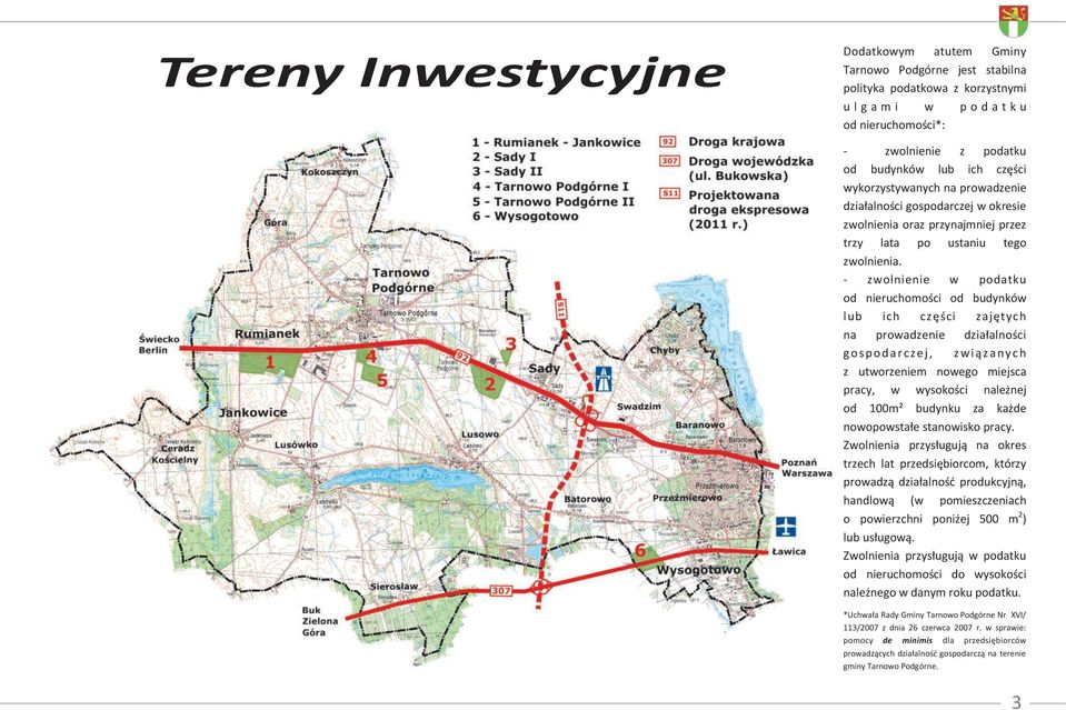 - zwolnienie w podatku od nieruchomości od budynków lub ich części zajętych na prowadzenie działalności g o spodarcz e j, z wi ą z a ny c h z utworzeniem nowego miejsca pracy, w wysokości należnej od