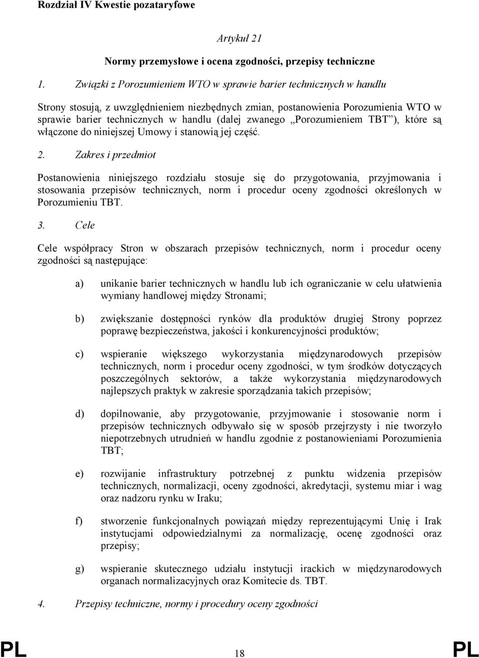 zwanego Porozumieniem TBT ), które są włączone do niniejszej Umowy i stanowią jej część. 2.