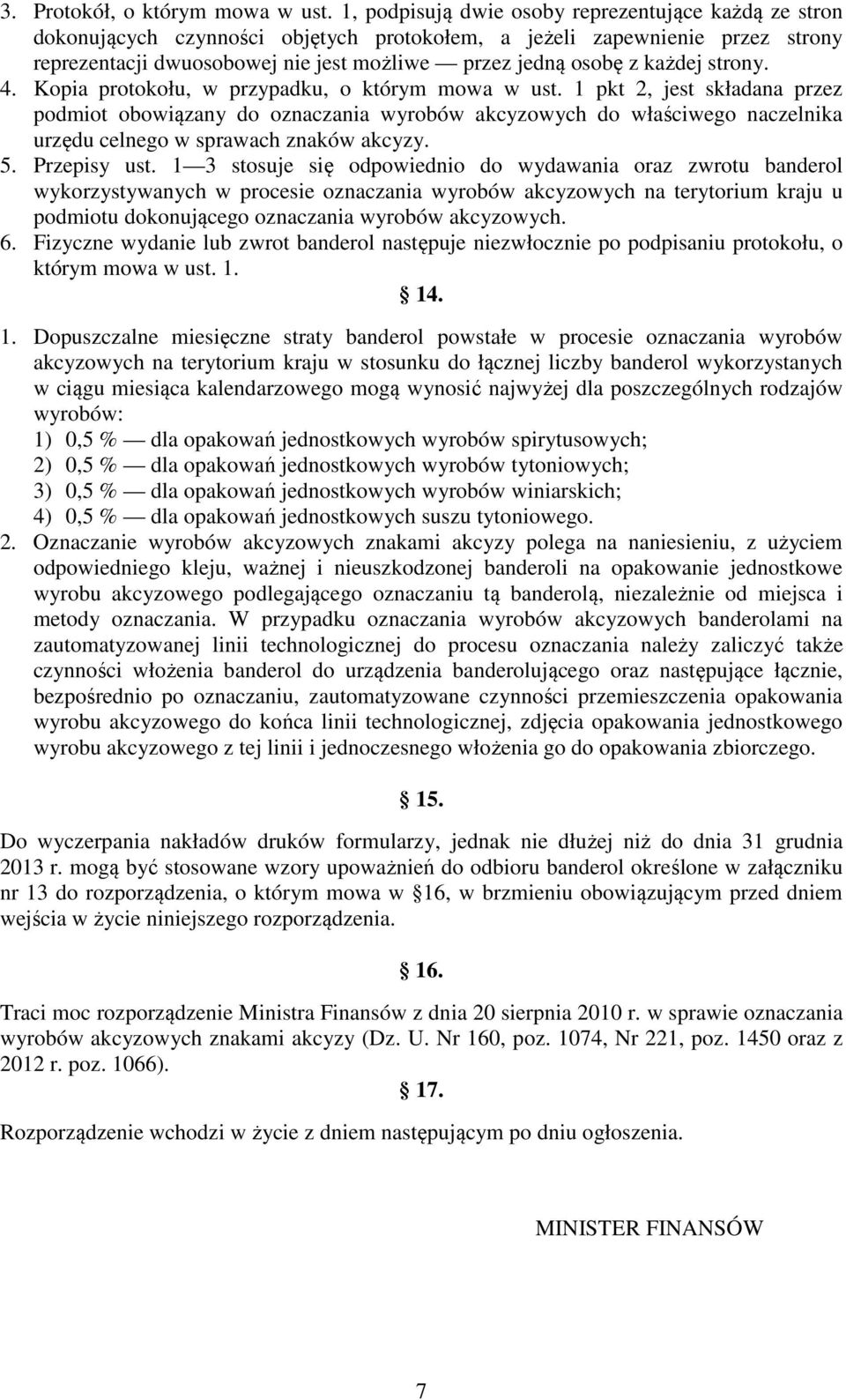 każdej strony. 4. Kopia protokołu, w przypadku, o którym mowa w ust.