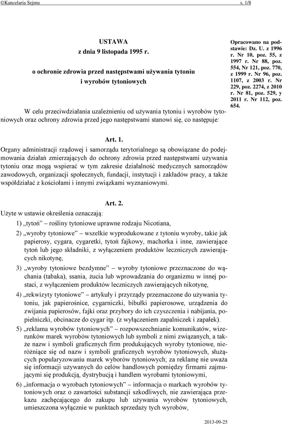 następstwami stanowi się, co następuje: Opracowano na podstawie: Dz. U. z 1996 r. Nr 10, poz. 55, z 1997 r. Nr 88, poz. 554, Nr 121, poz. 770, z 1999 r. Nr 96, poz. 1107, z 2003 r. Nr 229, poz.