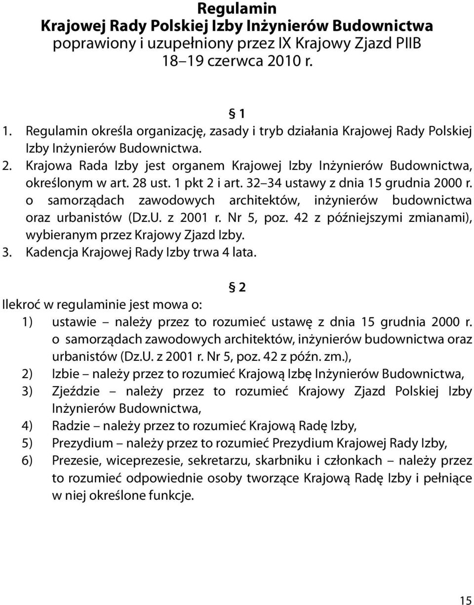 28 ust. 1 pkt 2 i art. 32 34 ustawy z dnia 15 grudnia 2000 r. o samorządach zawodowych architektów, inżynierów budownictwa oraz urbanistów (Dz.U. z 2001 r. Nr 5, poz.