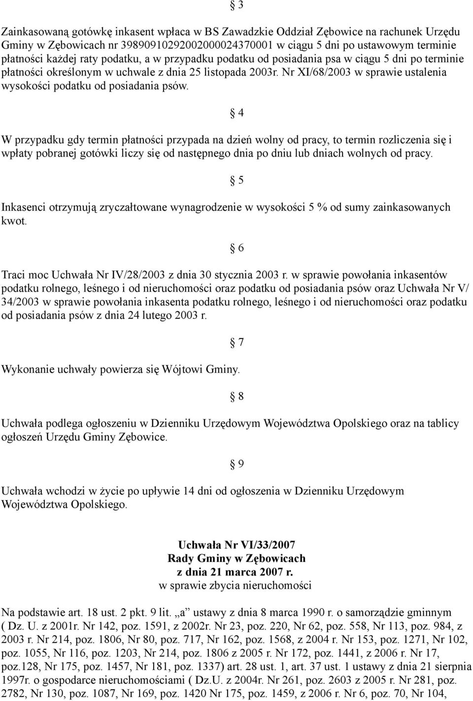 Nr XI/68/2003 w sprawie ustalenia wysokości podatku od posiadania psów.