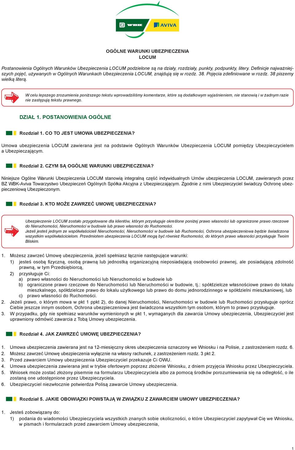 W celu lepszego zrozumienia poniższego tekstu wprowadziliśmy komentarze, które są dodatkowym wyjaśnieniem, nie stanowią i w żadnym razie nie zastępują tekstu prawnego. DZIAŁ 1.