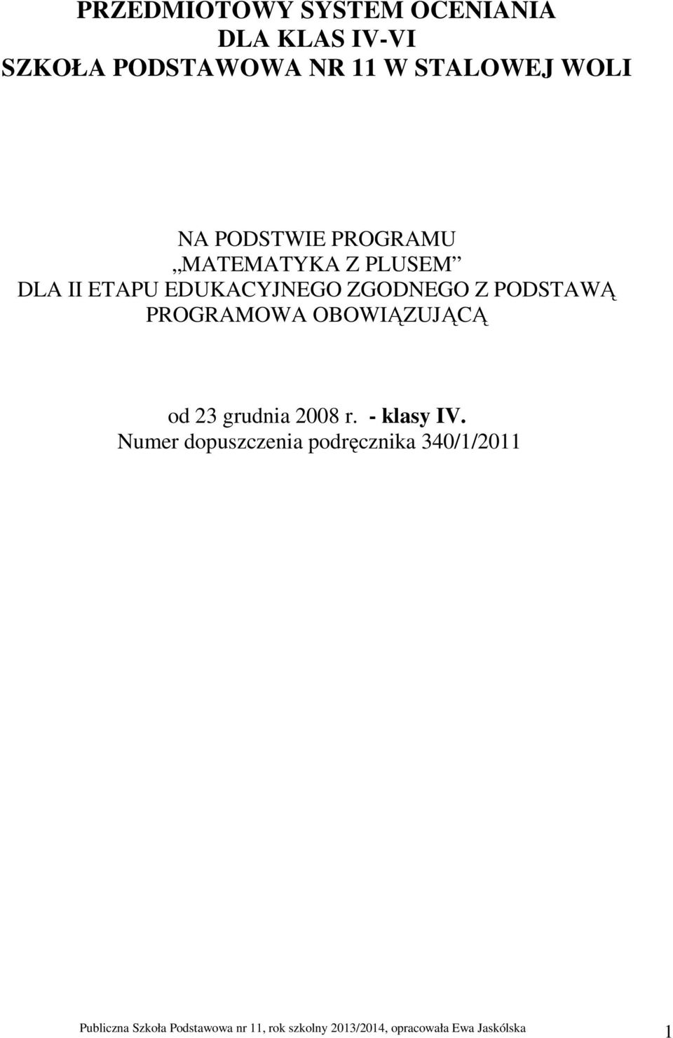 ETAPU EDUKACYJNEGO ZGODNEGO Z PODSTAWĄ PROGRAMOWA OBOWIĄZUJĄCĄ od 23