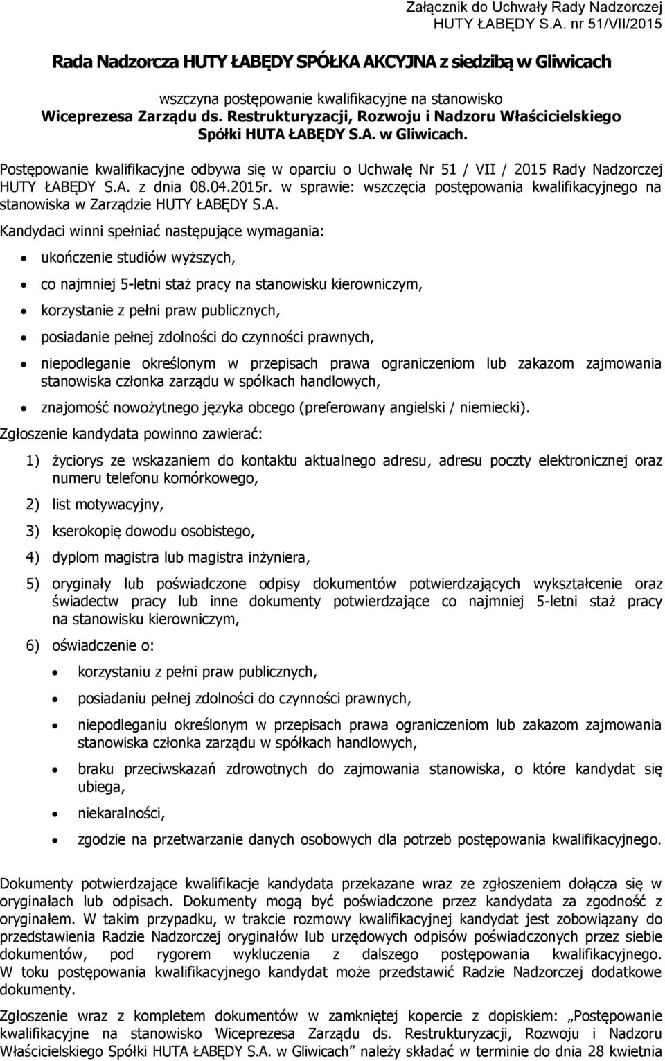 04.2015r. w sprawie: wszczęcia postępowania kwalifikacyjnego na stanowiska w Zarządzie HUTY ŁAB