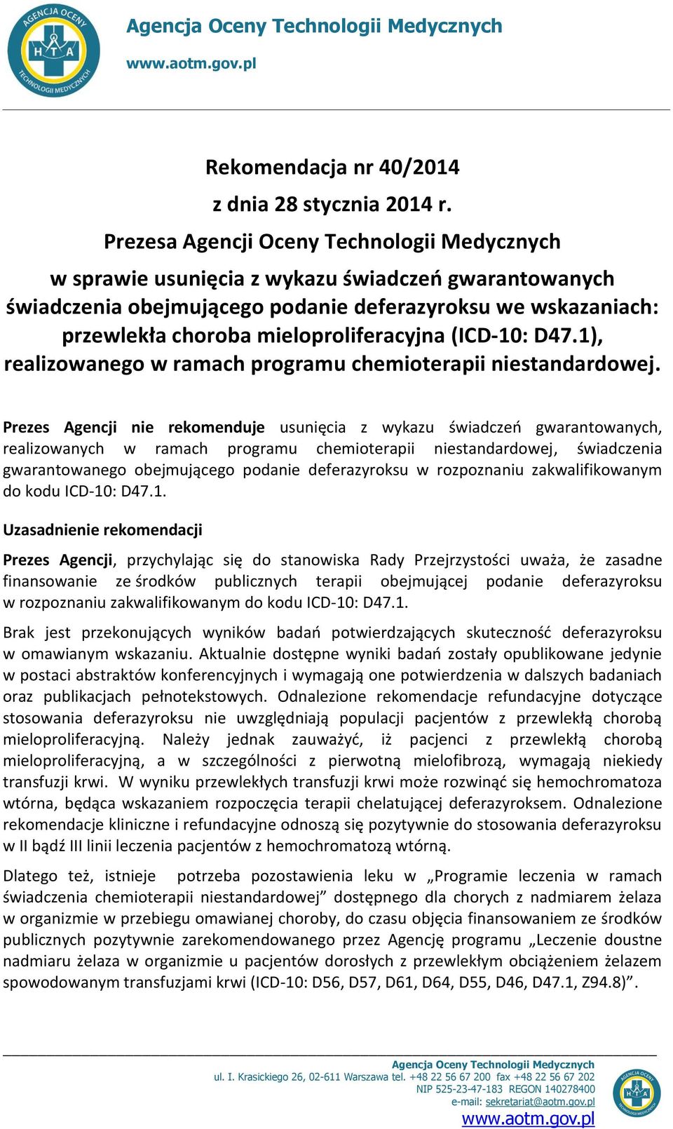 mieloproliferacyjna (ICD-10: D47.1), realizowanego w ramach programu chemioterapii niestandardowej.