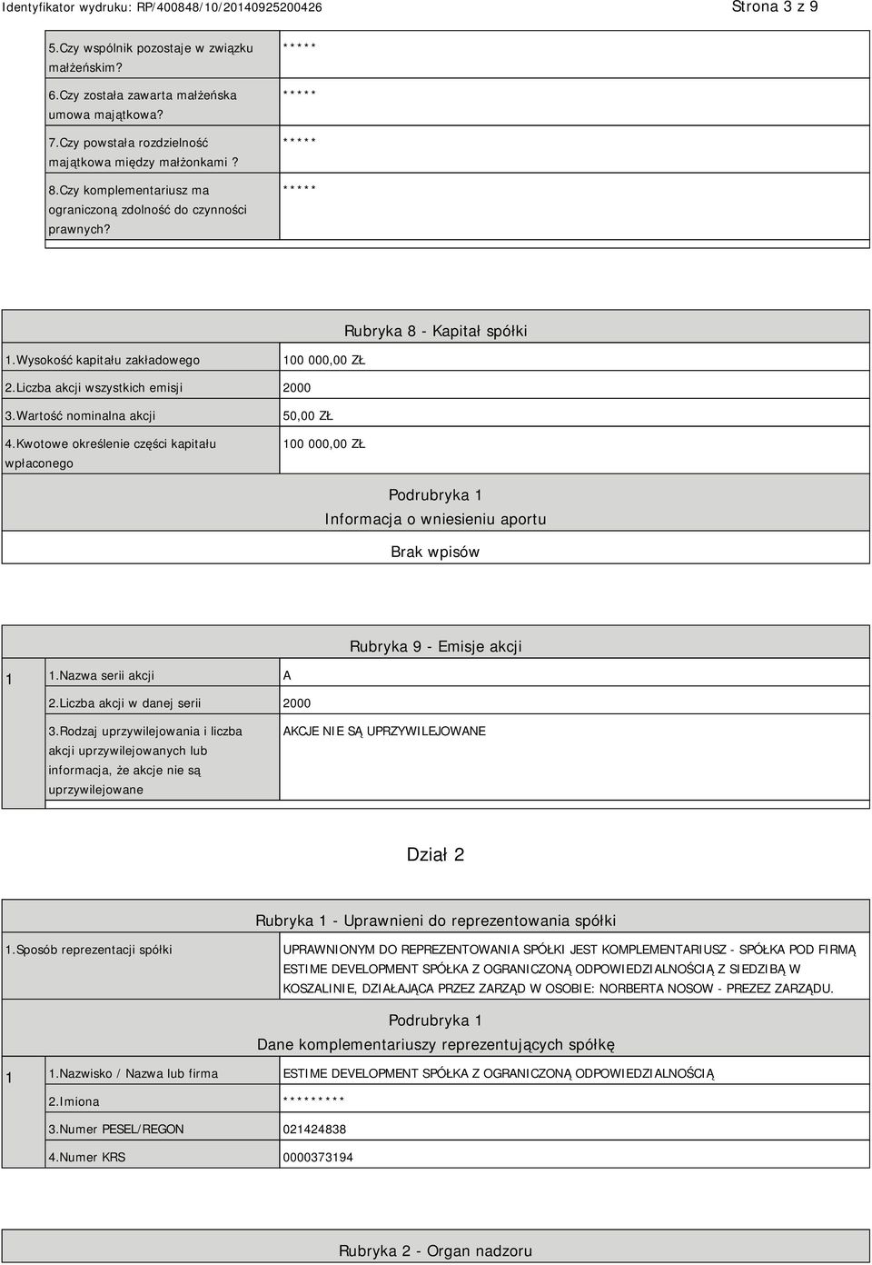 Liczba akcji wszystkich emisji 2000 3.Wartość nominalna akcji 4.