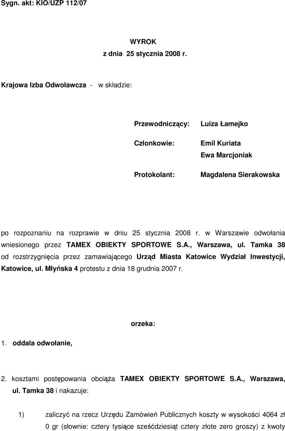 2008 r. w Warszawie odwołania wniesionego przez TAMEX OBIEKTY SPORTOWE S.A., Warszawa, ul.