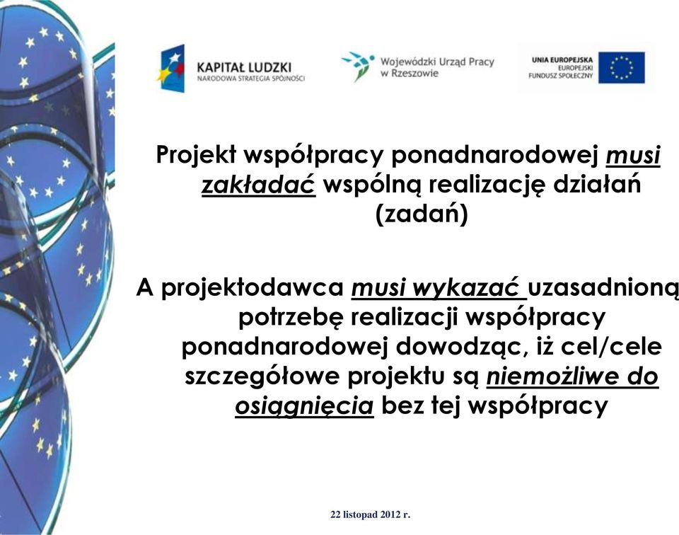 uzasadnioną potrzebę realizacji współpracy ponadnarodowej