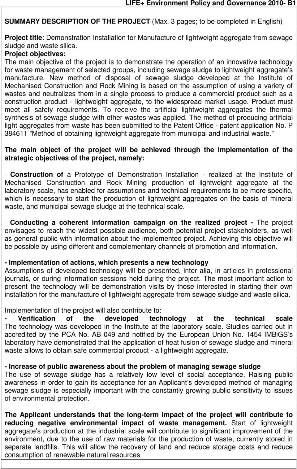 Project objectives: The main objective of the project is to demonstrate the operation of an innovative technology for waste management of selected groups, including sewage sludge to lightweight