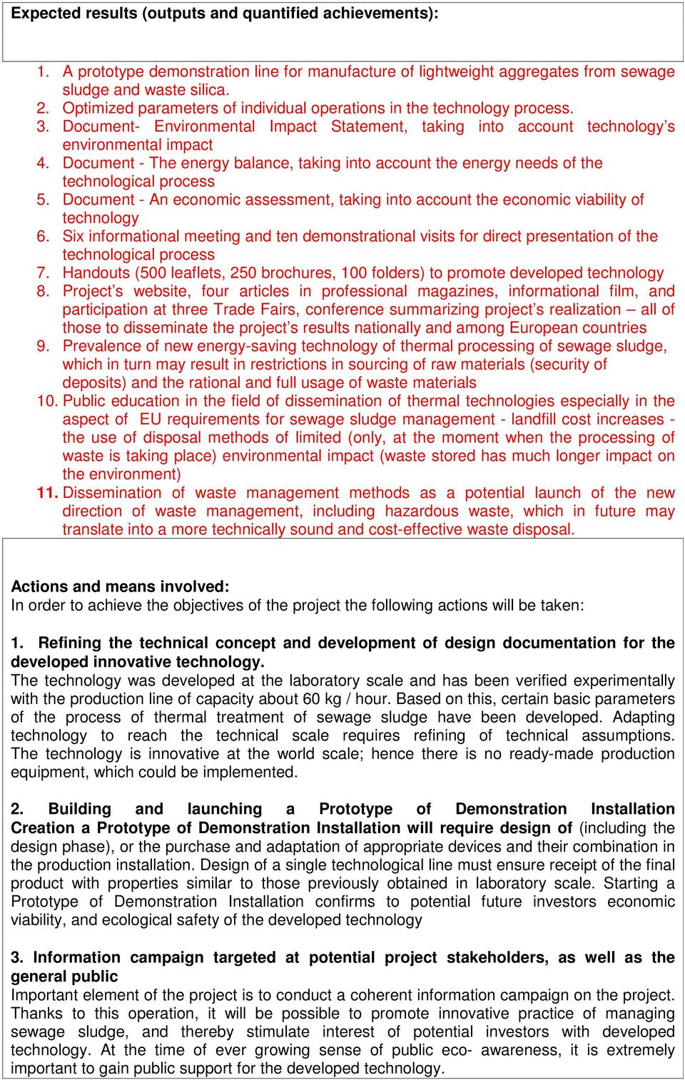 Document - The energy balance, taking into account the energy needs of the technological process 5. Document - An economic assessment, taking into account the economic viability of technology 6.