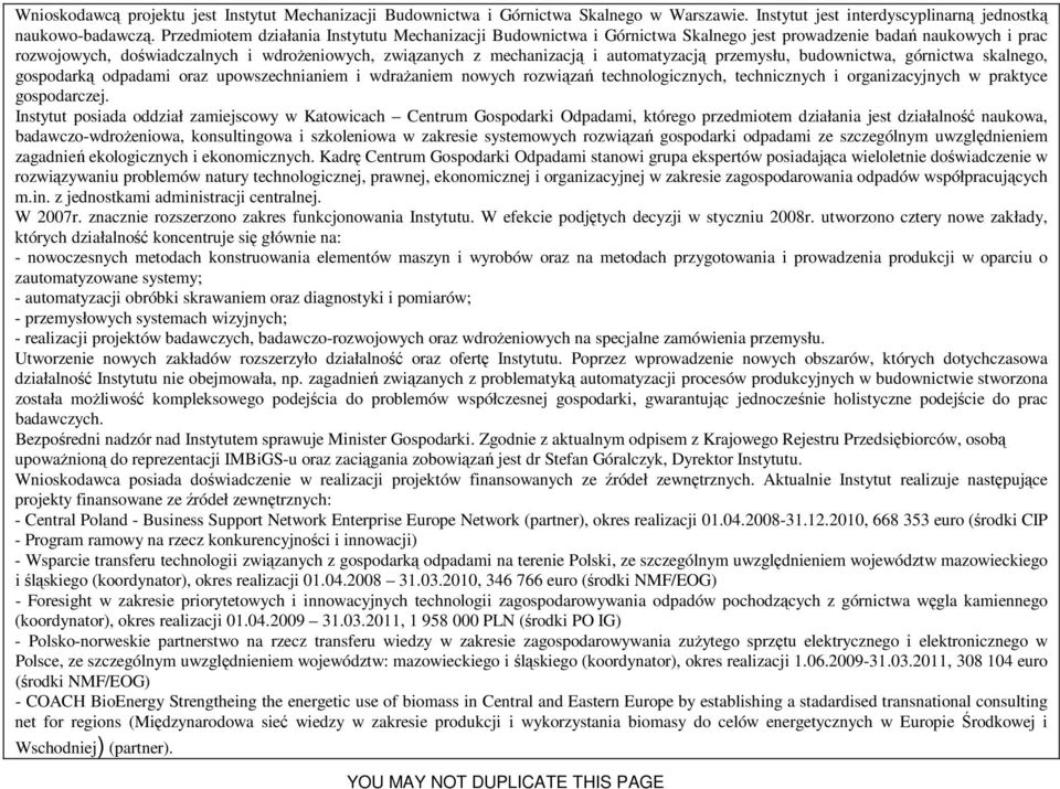 automatyzacją przemysłu, budownictwa, górnictwa skalnego, gospodarką odpadami oraz upowszechnianiem i wdrażaniem nowych rozwiązań technologicznych, technicznych i organizacyjnych w praktyce