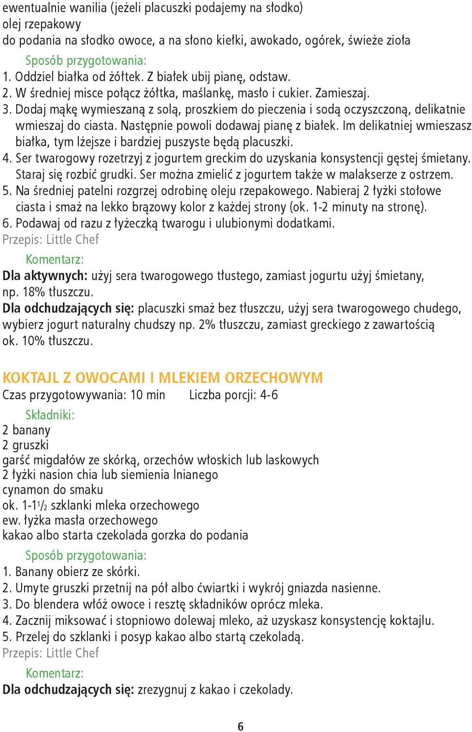 Dodaj mąkę wymieszaną z solą, proszkiem do pieczenia i sodą oczyszczoną, delikatnie wmieszaj do ciasta. Następnie powoli dodawaj pianę z białek.