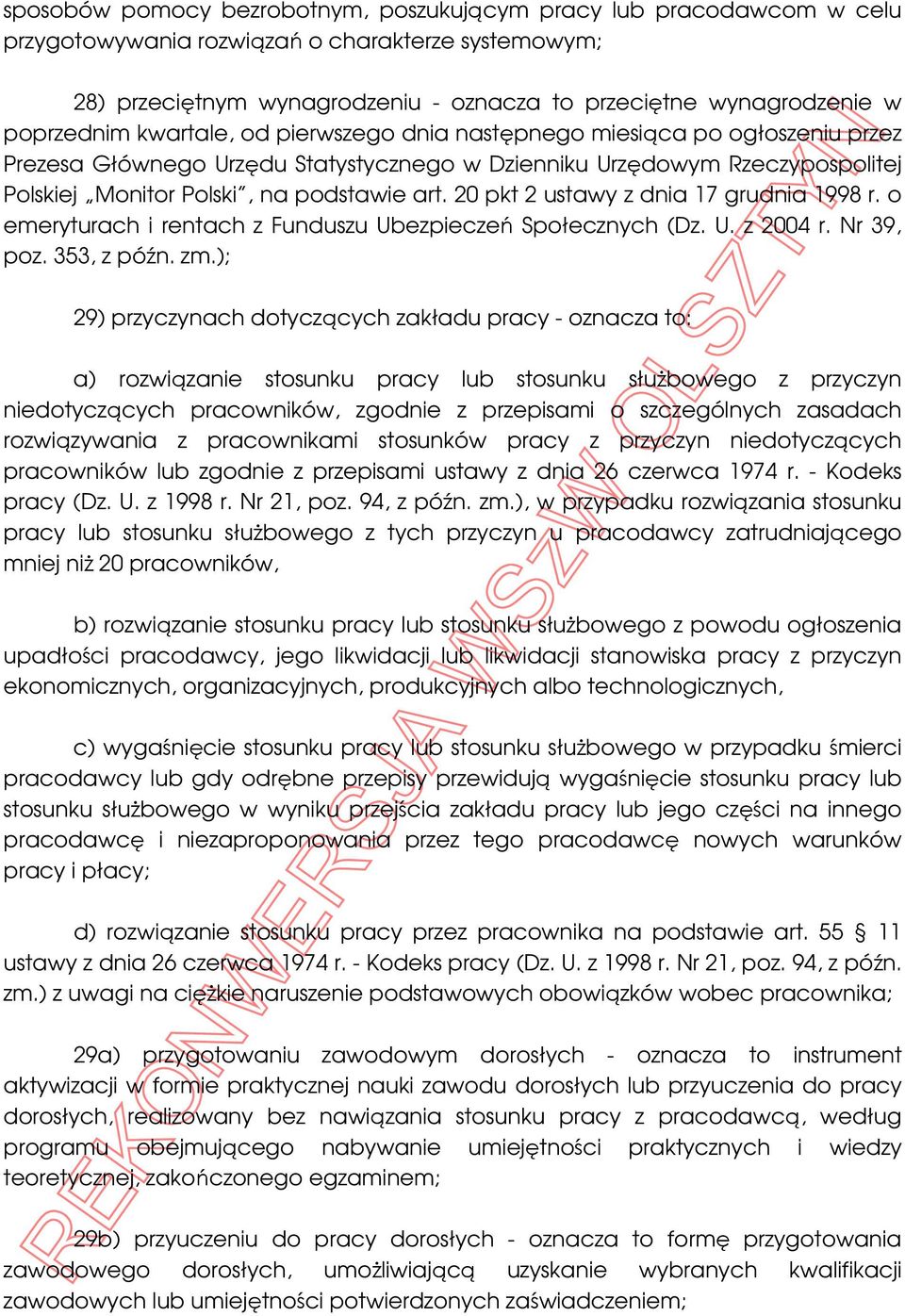 20 pkt 2 ustawy z dnia 17 grudnia 1998 r. o emeryturach i rentach z Funduszu Ubezpieczeń Społecznych (Dz. U. z 2004 r. Nr 39, poz. 353, z późn. zm.