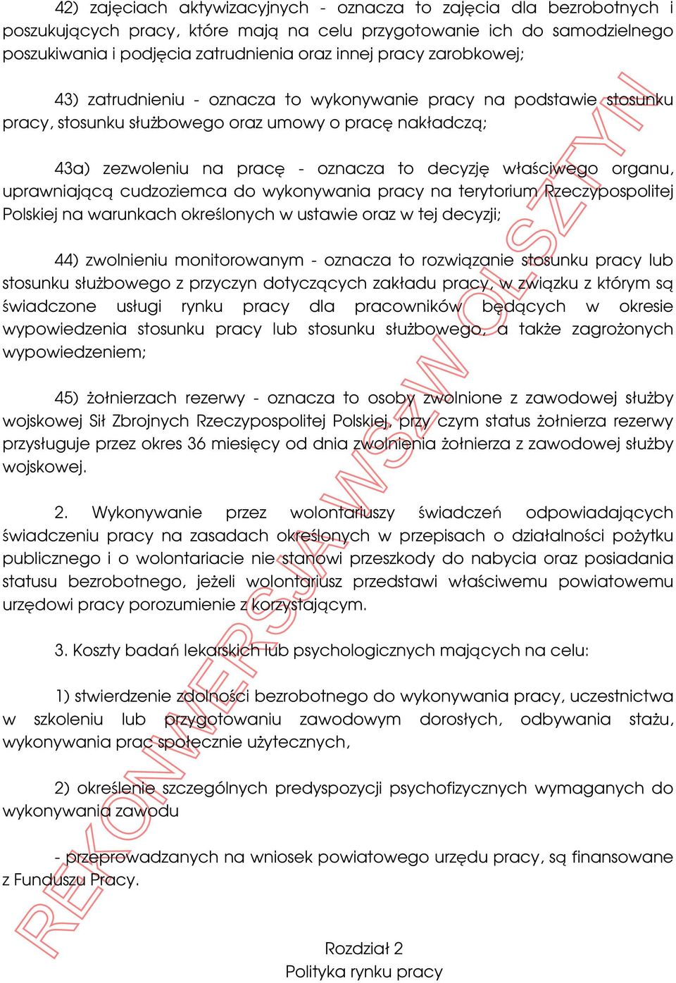 organu, uprawniającą cudzoziemca do wykonywania pracy na terytorium Rzeczypospolitej Polskiej na warunkach określonych w ustawie oraz w tej decyzji; 44) zwolnieniu monitorowanym - oznacza to